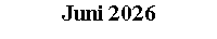 Textfeld: Juni 2026