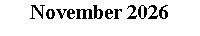 Textfeld: November 2026